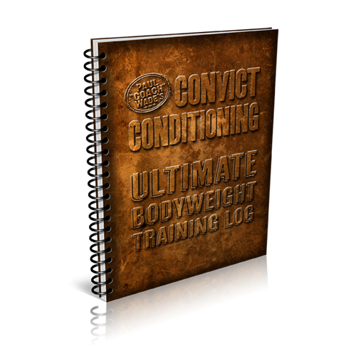 Convict Conditioning Ultimate Bodyweight Training Log